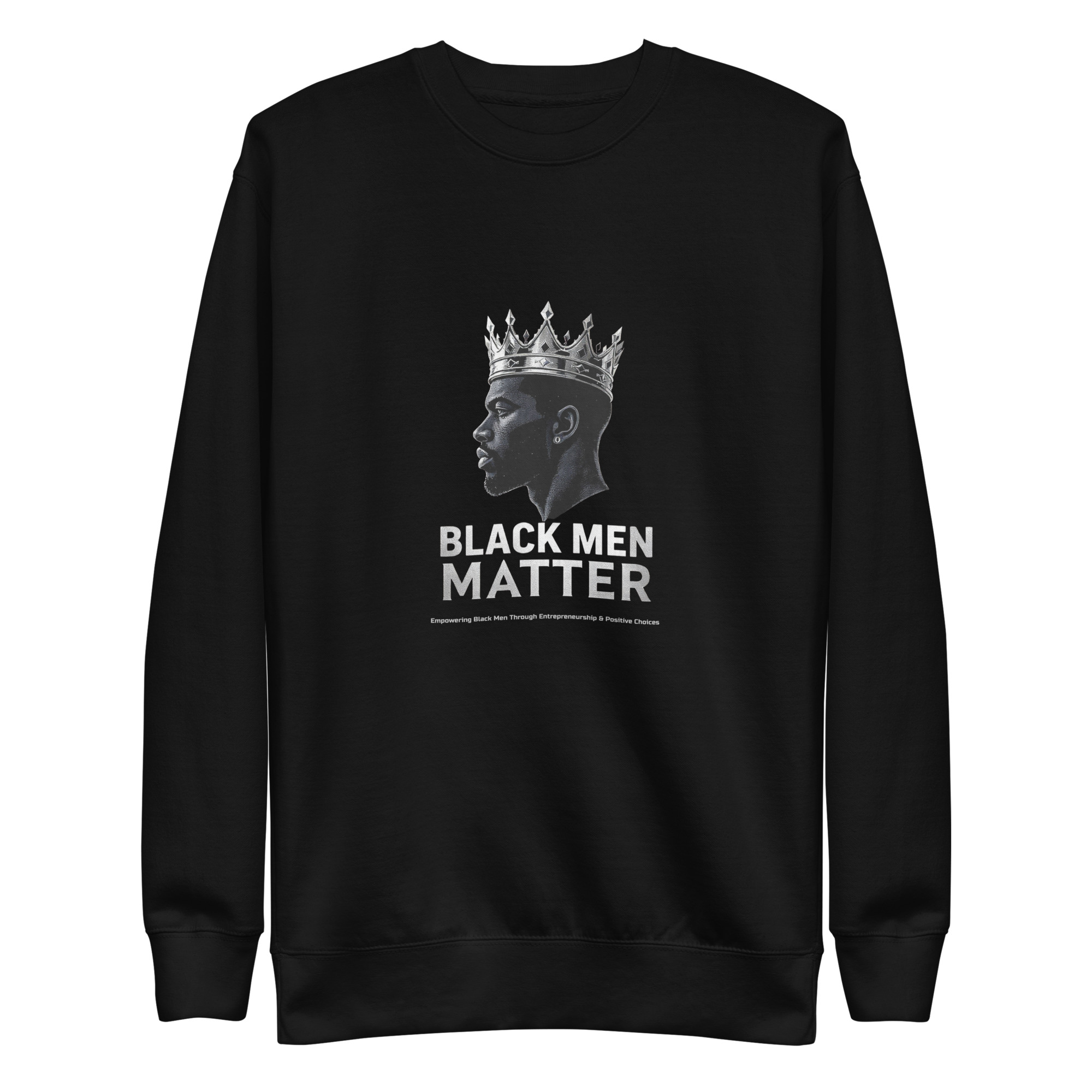 Crowned King Black Men Matter Premium Sweatshirt – Legacy Edition