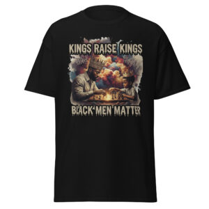 Kings Raise Kings Unisex Classic Tee | Black Men Matter Streetwear