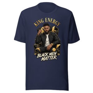 King Energy Black Men Matter Shirt | Luxury Streetwear Graphic Tee