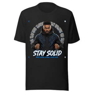 Stay Solid Brothers Stand Together Black Men Unity T-Shirt